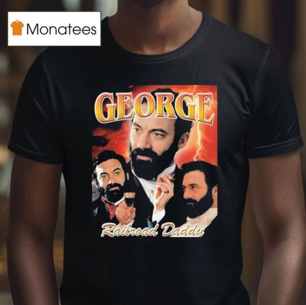George Railroad Daddy The Gilded Age T Shirt