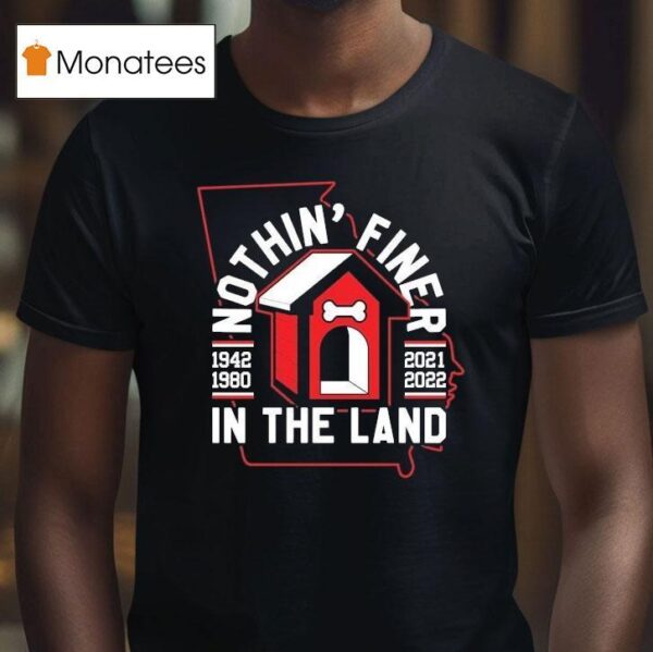 Georgia Bulldogs Nothin Finer In The Land T Shirt
