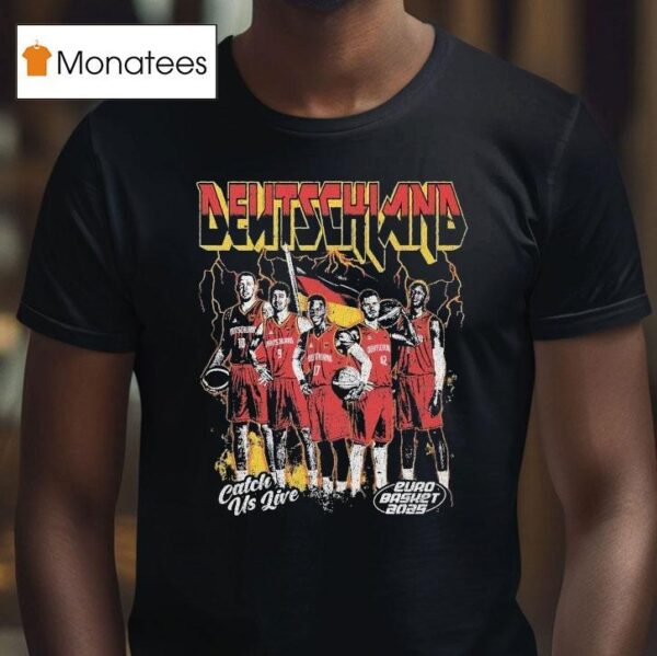 Germany Catch Us Live Euro Basket T Shirt