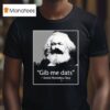 Gib Me Dats Some Homeless Guy T Shirt