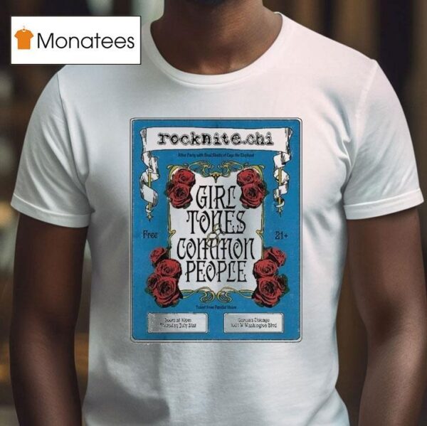 Girl Tones And Common People At Garcias In Chicago On July Vintage Rose T Shirt