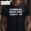 Governor Gavin Newsom California Will Counter Strike Legally Gn T Shirt