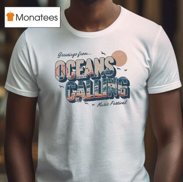 Greetings From Oceans Calling Music Festival T Shirt