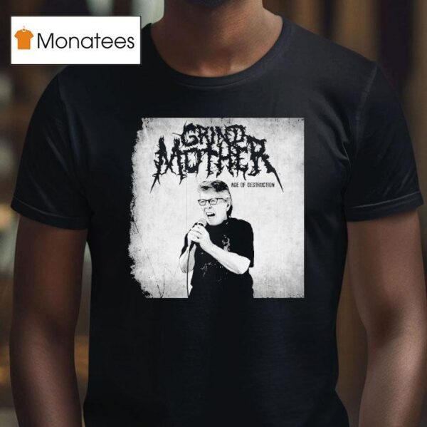 Grindmother Age Of Destruction T Shirt