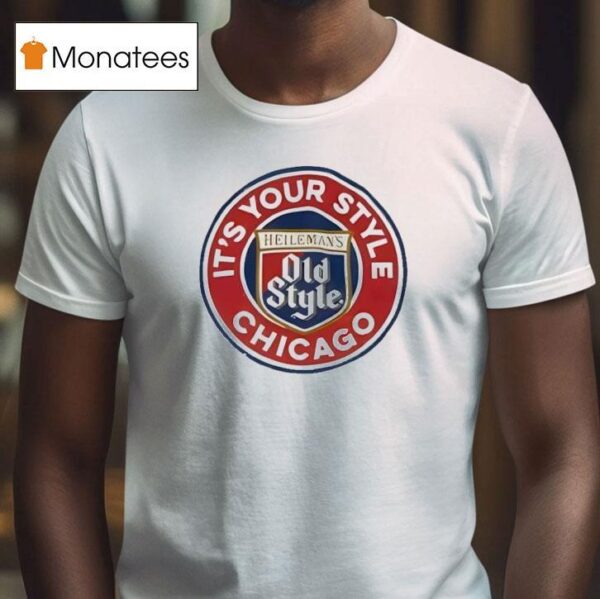 Heileman S Old Style Beer It S Your Style Chicago Logo T Shirt