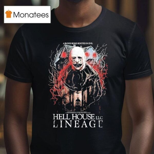Hell House Llc A Blood Bond Rooted In Evil Lineage A Blood Bond T Shirt