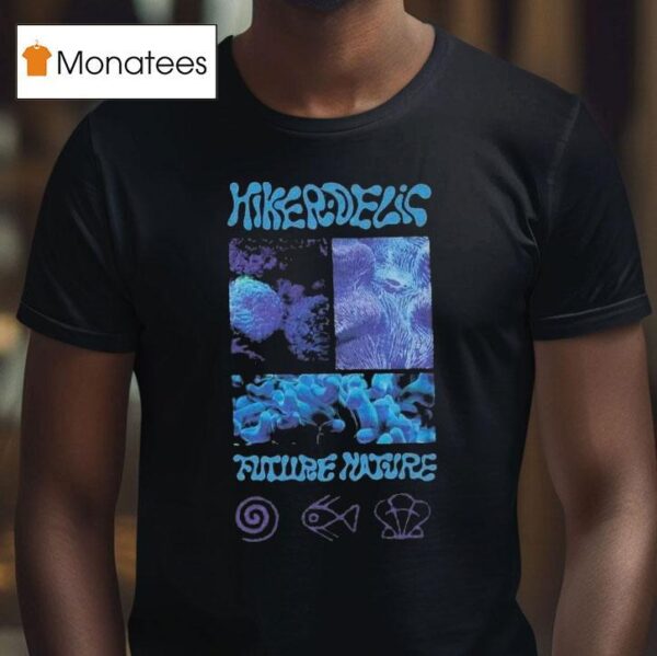 Hikerdelic Future Nature T Shirt
