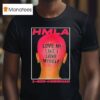 Hoesmad Love Me Like I Love Myself T Shirt