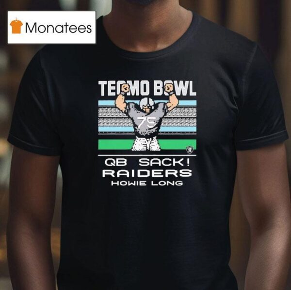 Howie Long Tecmo Bowl Qb Sack Las Vegas Raiders T Shirt