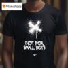Hydraulics Not For Small Boys T Shirt