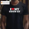 I Love My Goth Gf T Shirt
