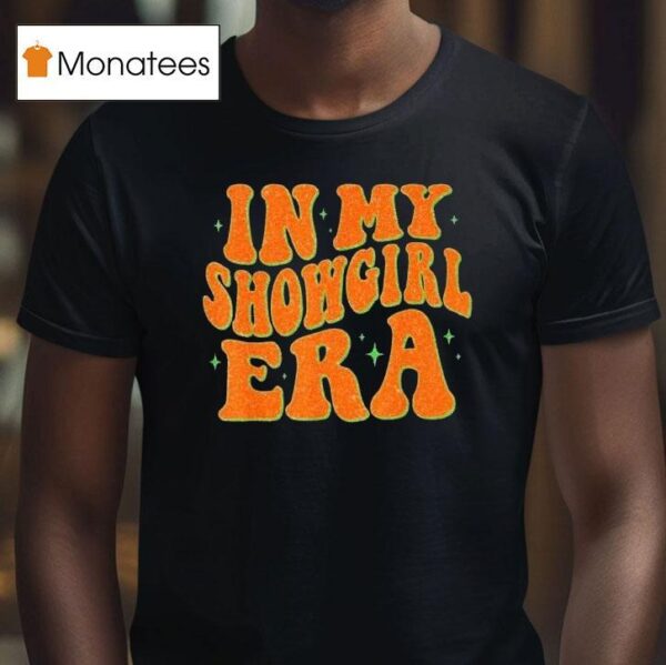 In My Showgirl Era T Shirt