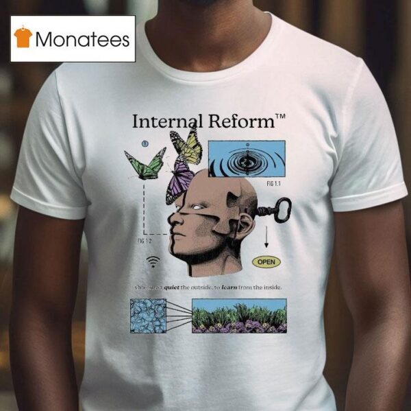 Internal Reform One Must Quiet The Outside To Learn From The Inside Awake Happy T Shirt