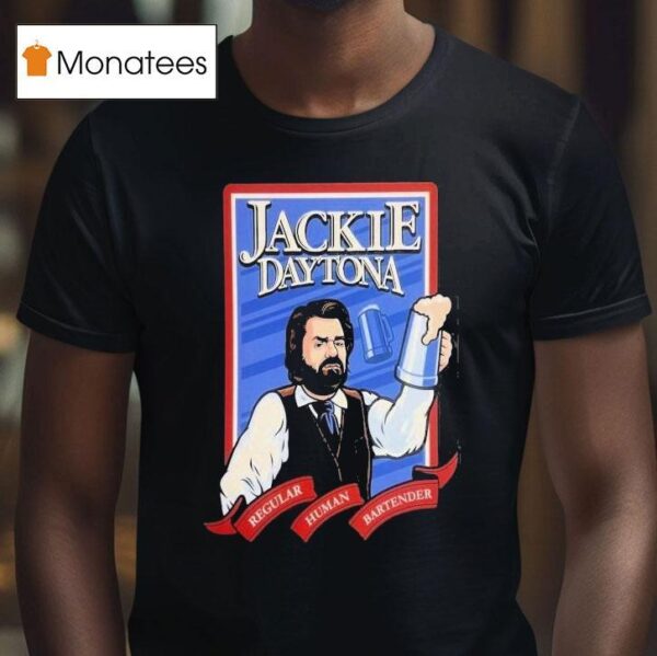 Jackie Daytona Regular Human Bartender T Shirt