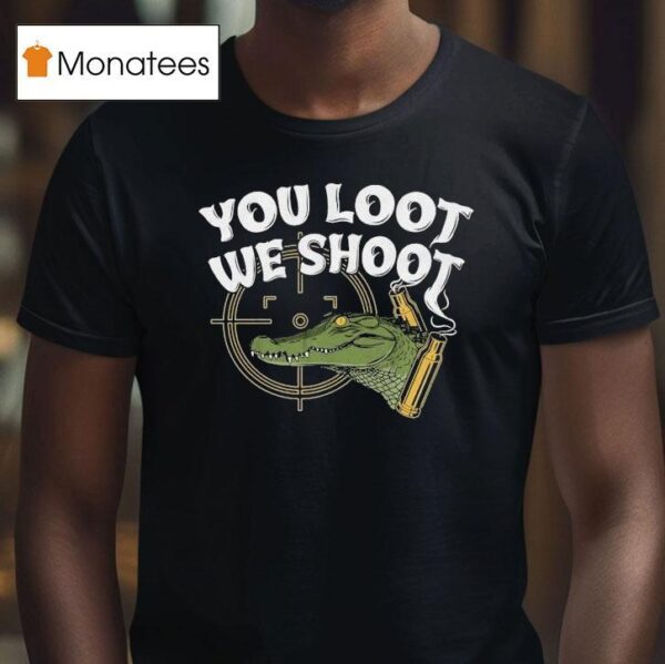 Jd Delay You Loot We Shoo T Shirt