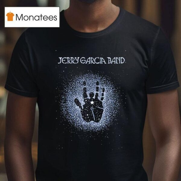Jerry Garcia Live At The Warfield In San Francisco California On Feb And Mar And Handprin T Shirt