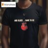 Joe Bonamassa And Blues Came To Be Let There Be Blues T Shirt