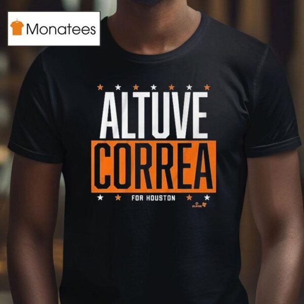 Jose Altuve And Carlos Correa Houston Astros Altuve Correa For Houston T Shirt