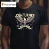 Josh Turner Since Eagle T Shirt