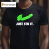 Just Stu It Green Logo Parody T Shirt