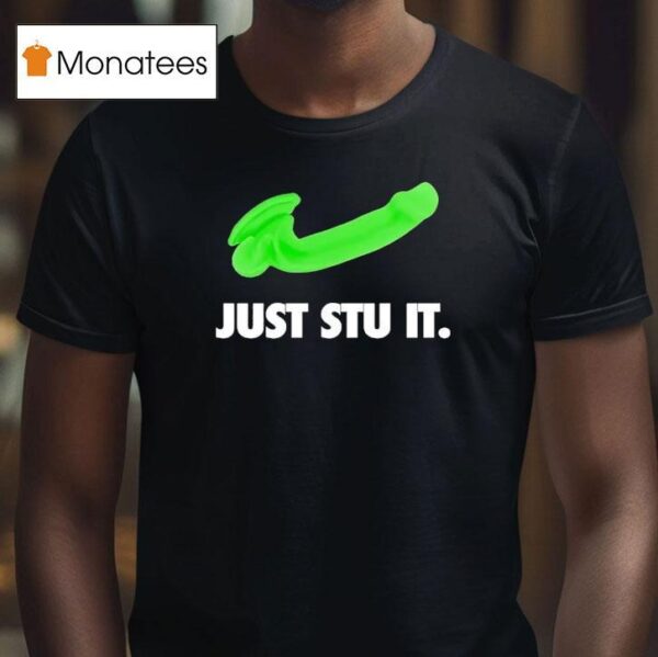 Just Stu It Green Logo Parody T Shirt
