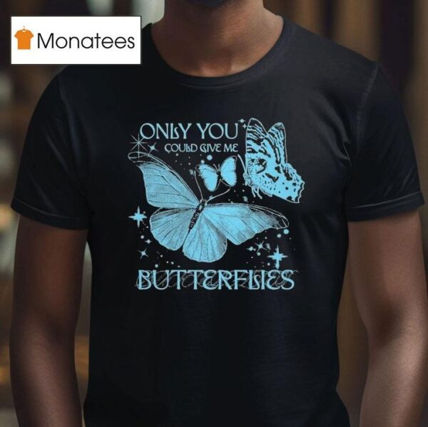 Jvke Only You Could Give Me Butterflies T Shirt