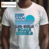 Keep Calm And Build Scale Models T Shirt