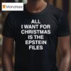 Kevin Flynn All I Want For Christmas Is The Epstein Files T Shirt