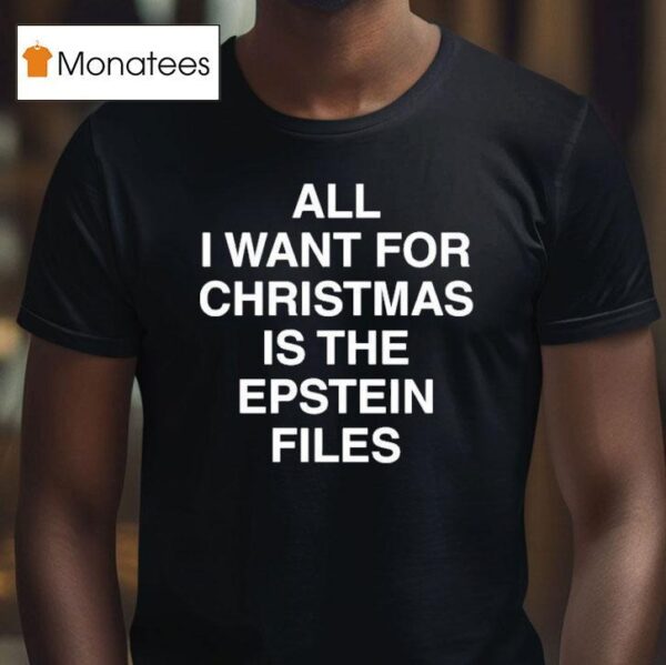 Kevin Flynn All I Want For Christmas Is The Epstein Files T Shirt
