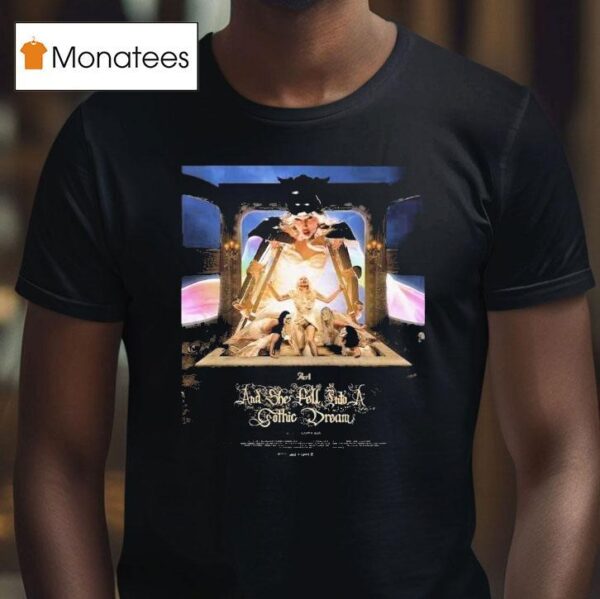 Lady Gaga The Mayhem Ball The Art Of Personal Chaos Act And She Fell Into A Gothic Dream T Shirt