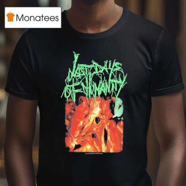 Last Days Of Humanity In Advanced Haemmorhaging Conditions T Shirt