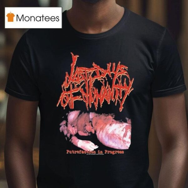 Last Days Of Humanity Putrefaction In Progress T Shirt