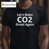 Let S Make Co Great Again T Shirt
