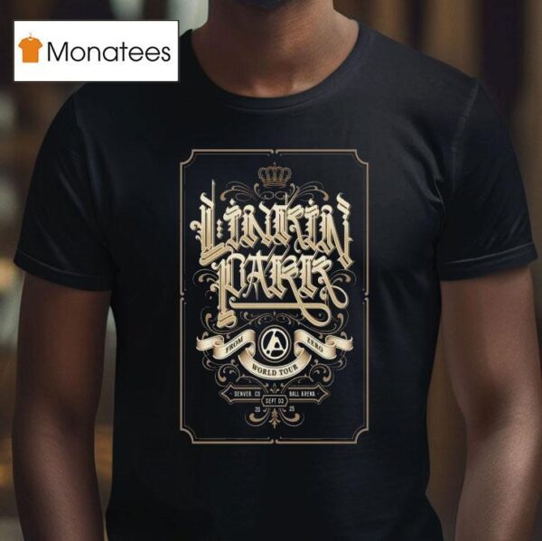 Linkin Park From Zero World Tour In Denver Co On Sept T Shirt