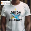Lonely Day For A Guinness T Shirt