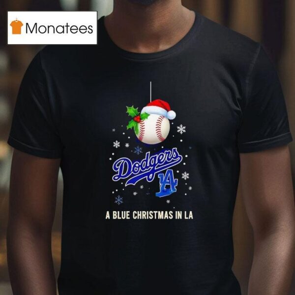 Los Angeles Dodgers A Blue Christmas In La T Shirt