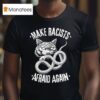 Make Racists Afraid Again Cat Snake T Shirt