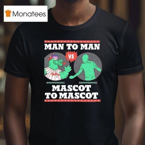 Man To Man Phillie Phanatic Vs Green Man Mascot To Masco T Shirt