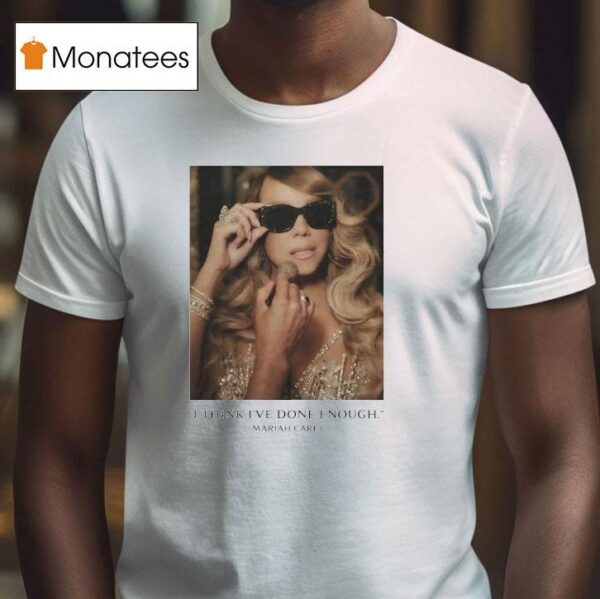 Mariah Carey I Think I Ve Done Enough Photo T Shirt