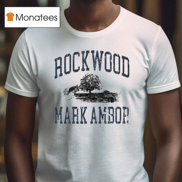 Mark Ambor Rockwood T Shirt