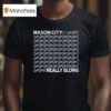 Mason City Really Blows T Shirt