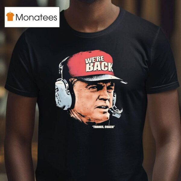 Matt Rhule We Re Back Thank Coach Nebraska Cornhuskers Football T Shirt