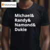 Michael And Randy And Namond And Dukie T Shirt