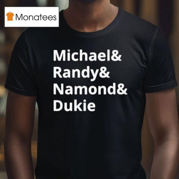 Michael And Randy And Namond And Dukie T Shirt