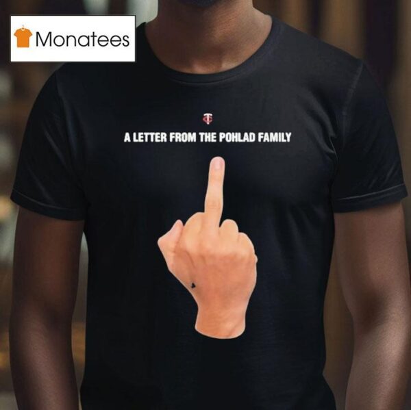 Minnesota Twins A Letter From The Pohlad Family Middle Finger T Shirt