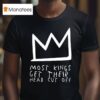 Most Kings Get Their Head Cut Off T Shirt