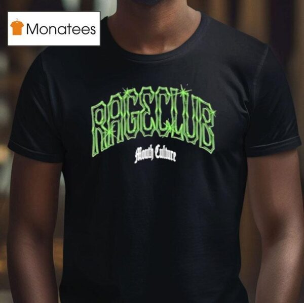 Mouth Culture Rageclub T Shirt