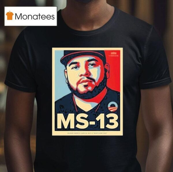 Ms Kilmar Abrego Garcia Not A Maryland Dad T Shirt