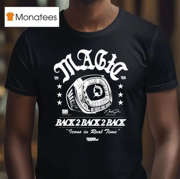 Nas Magic Back Back Back Back Icons In Real Time Champions T Shirt