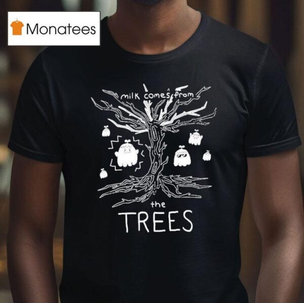 Nelward Milk Comes From The Trees Ghos T Shirt